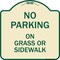 Signmission No Parking on Grass or Sidewalk Heavy-Gauge Aluminum Architectural Sign, 18" x 18", TG-1818-23803 A-DES-TG-1818-23803 - alternate 1